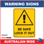 Warning Sign - WS007 - BE SAFE LOCK IT OUT 